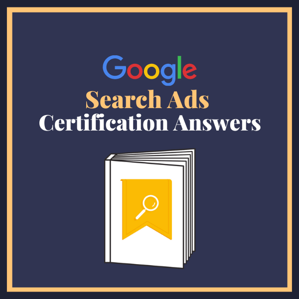 Google Search Ads Certification Exam Answers